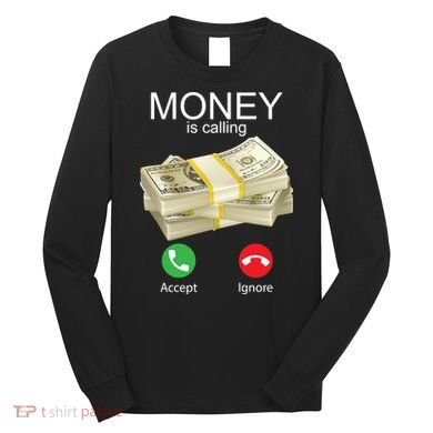Money Is Calling Long Sleeve Shirt