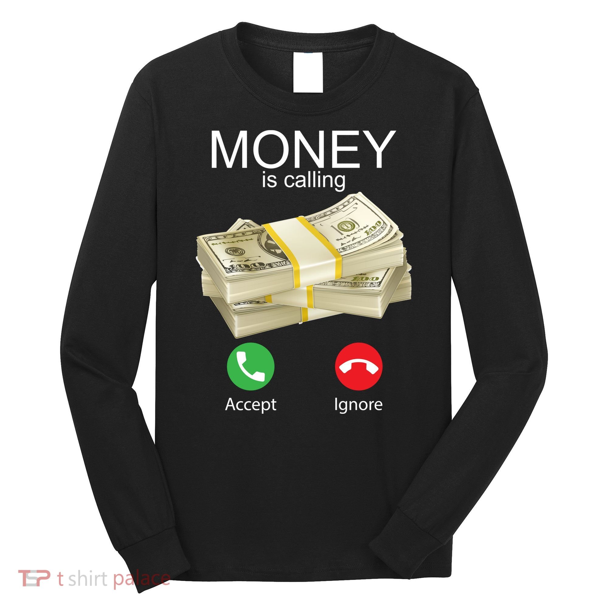 Money Is Calling Long Sleeve Shirt