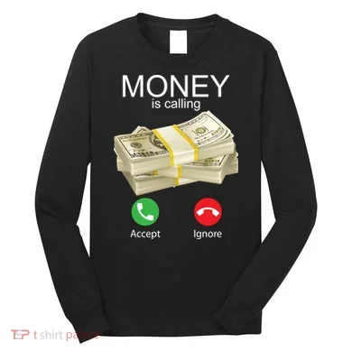 Money Is Calling Long Sleeve Shirt