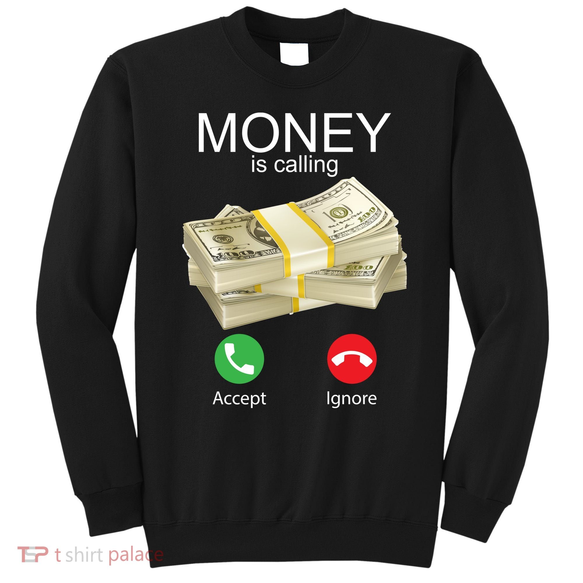 Money Is Calling Sweatshirt