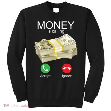 Money Is Calling Sweatshirt