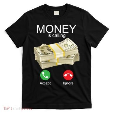 Money Is Calling T-Shirt