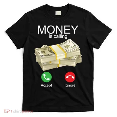 Money Is Calling T-Shirt