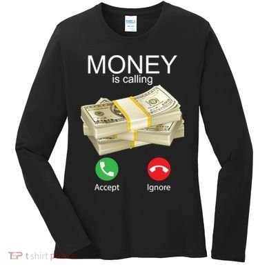 Money Is Calling Women's Long Sleeve Shirt