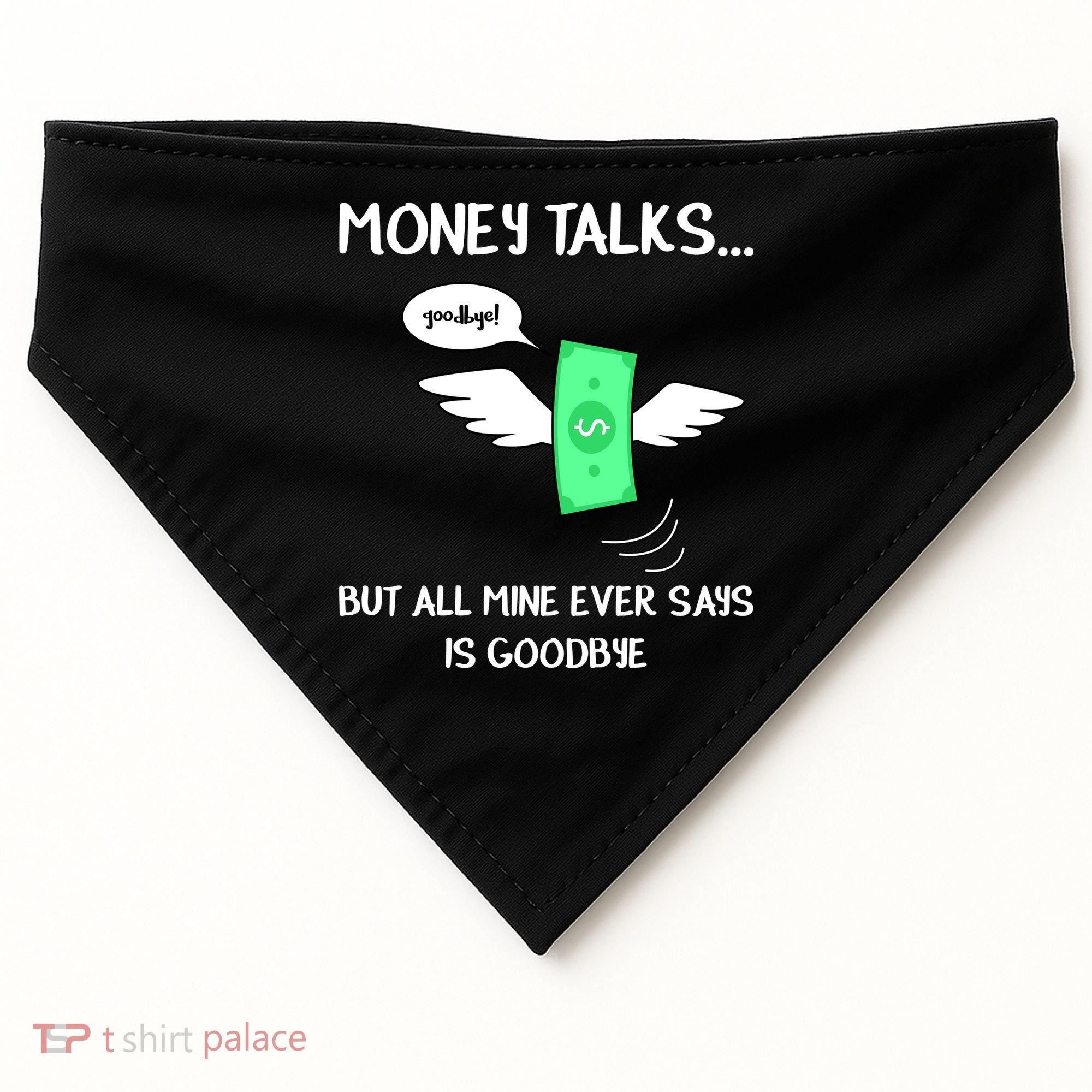 Money Talks But All Mine Ever Says Goodbye USA-Made Doggie Bandana