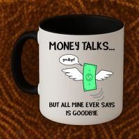 Money Talks But All Mine Ever Says Goodbye Coffee Mug thumb 2
