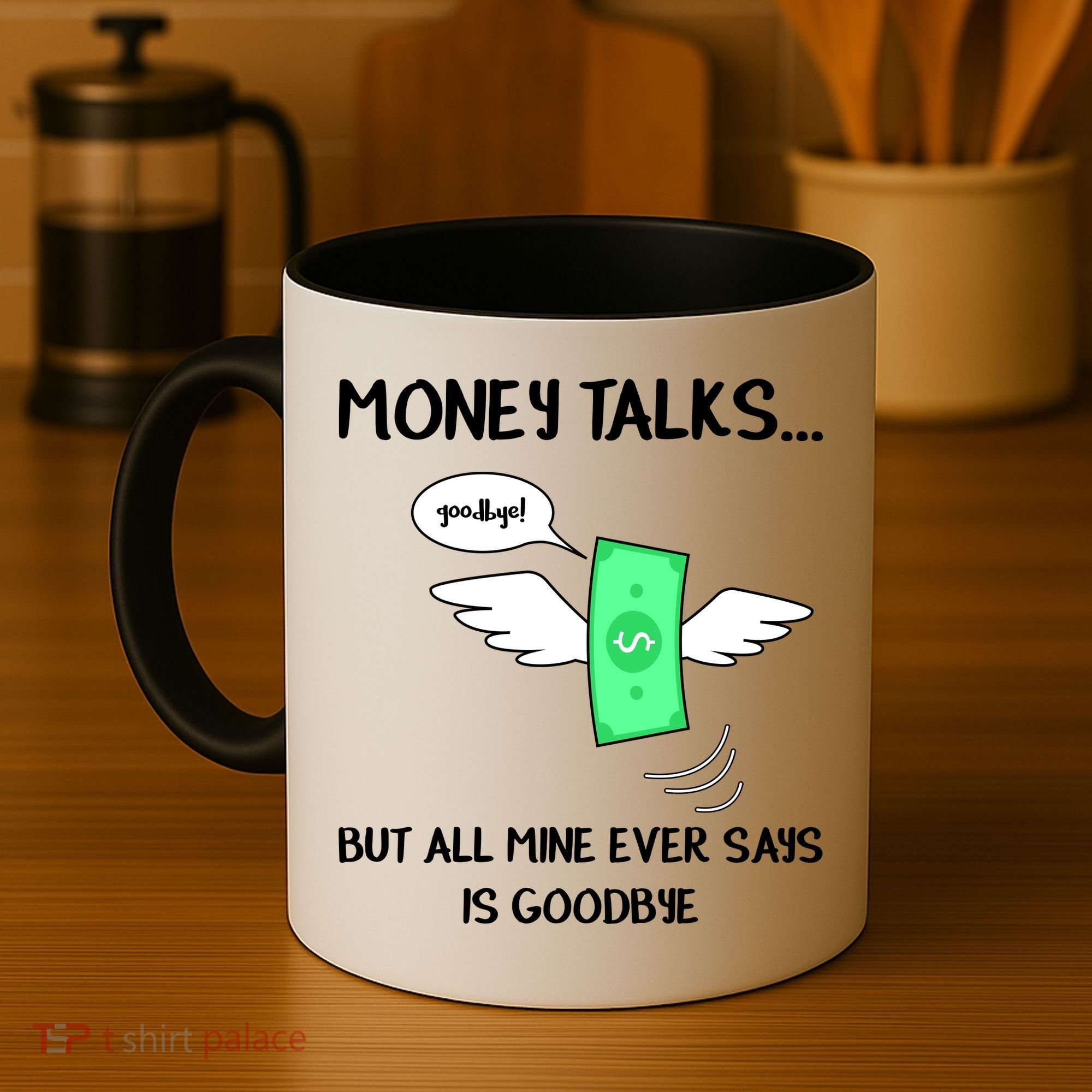 Money Talks But All Mine Ever Says Goodbye Coffee Mug