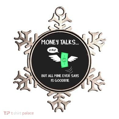 Money Talks But All Mine Ever Says Goodbye Ornament