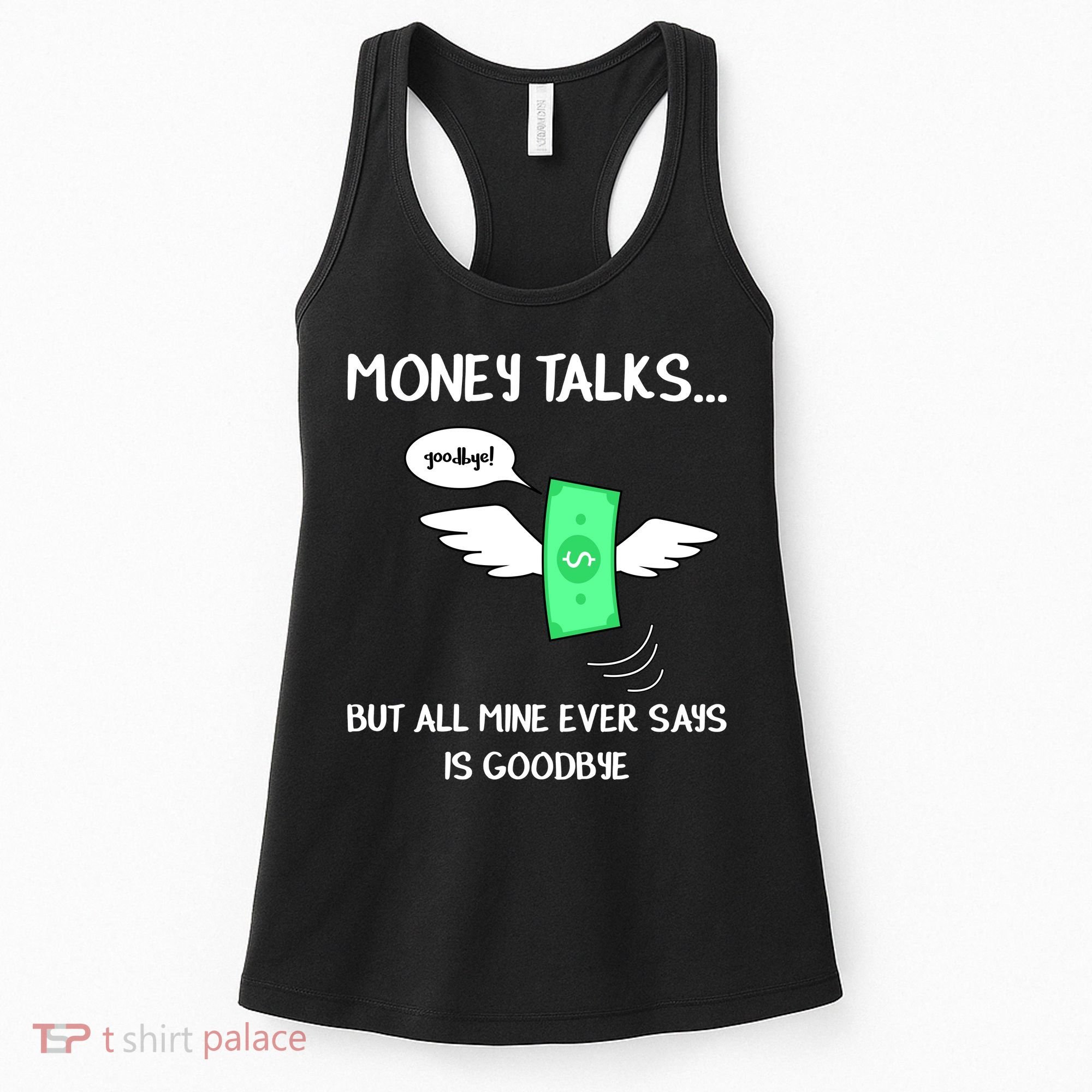 Money Talks But All Mine Ever Says Goodbye Women's Tank Top
