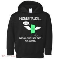 Money Talks But All Mine Ever Says Goodbye Toddler Hoodie thumb 0