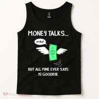 Money Talks But All Mine Ever Says Goodbye Tank Top thumb 2