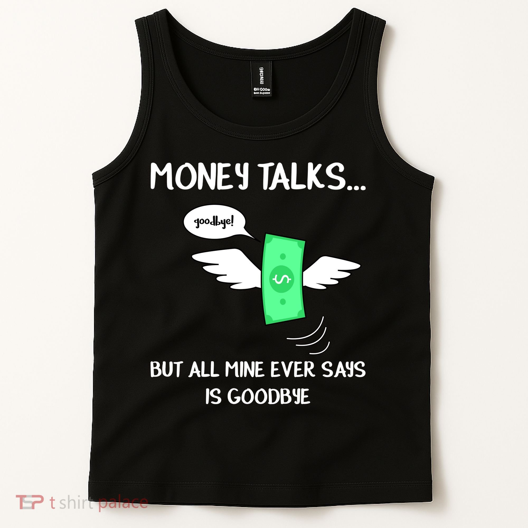 Money Talks But All Mine Ever Says Goodbye Tank Top