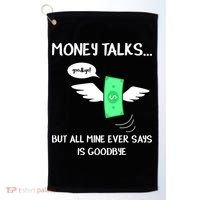 Money Talks But All Mine Ever Says Goodbye Golf Towel thumb 0