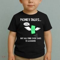 Money Talks But All Mine Ever Says Goodbye Toddler T-Shirt thumb 2