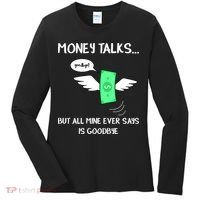 Money Talks But All Mine Ever Says Goodbye Women's Long Sleeve Shirt thumb 0