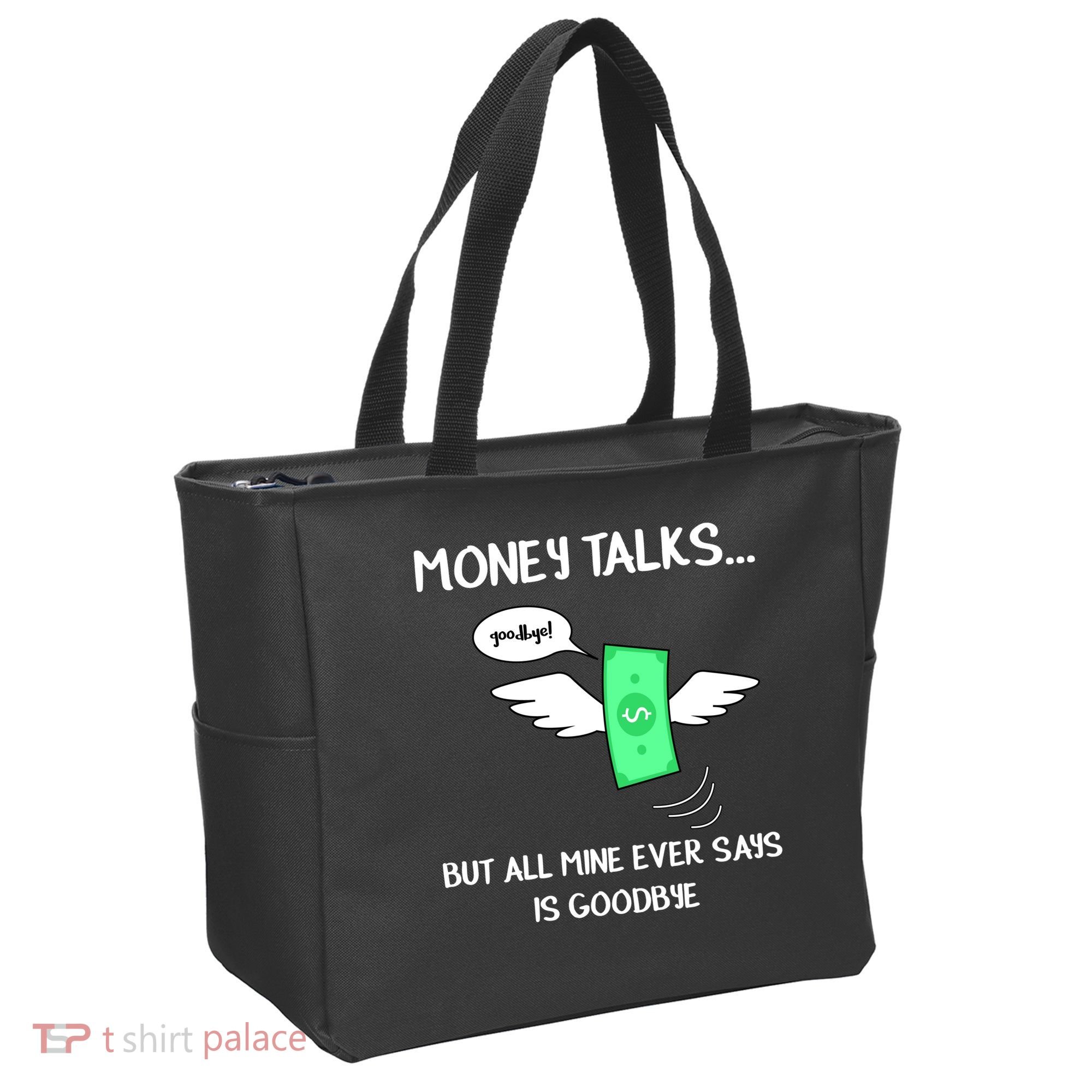 Money Talks But All Mine Ever Says Goodbye Tote Bag