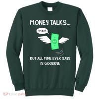 Money Talks But All Mine Ever Says Goodbye Sweatshirt thumb 0