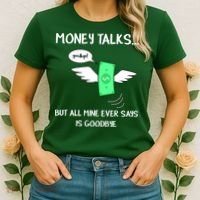 Money Talks But All Mine Ever Says Goodbye Women's T-Shirt thumb 2