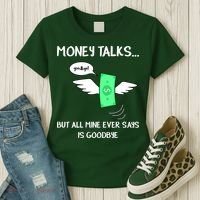 Money Talks But All Mine Ever Says Goodbye Women's T-Shirt thumb 3