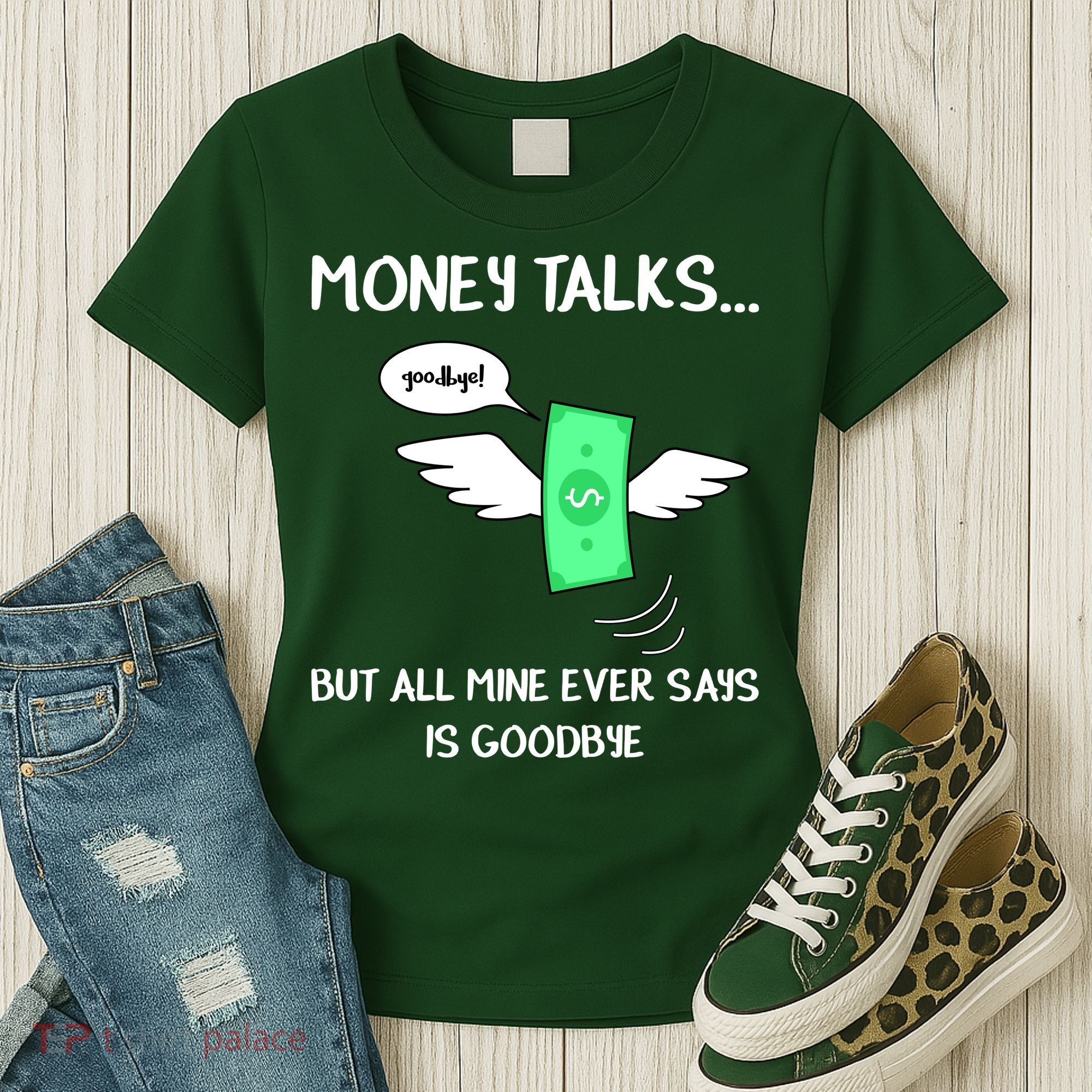 Money Talks But All Mine Ever Says Goodbye Women's T-Shirt