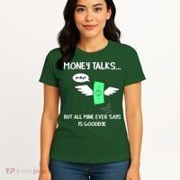 Money Talks But All Mine Ever Says Goodbye Women's T-Shirt thumb 4