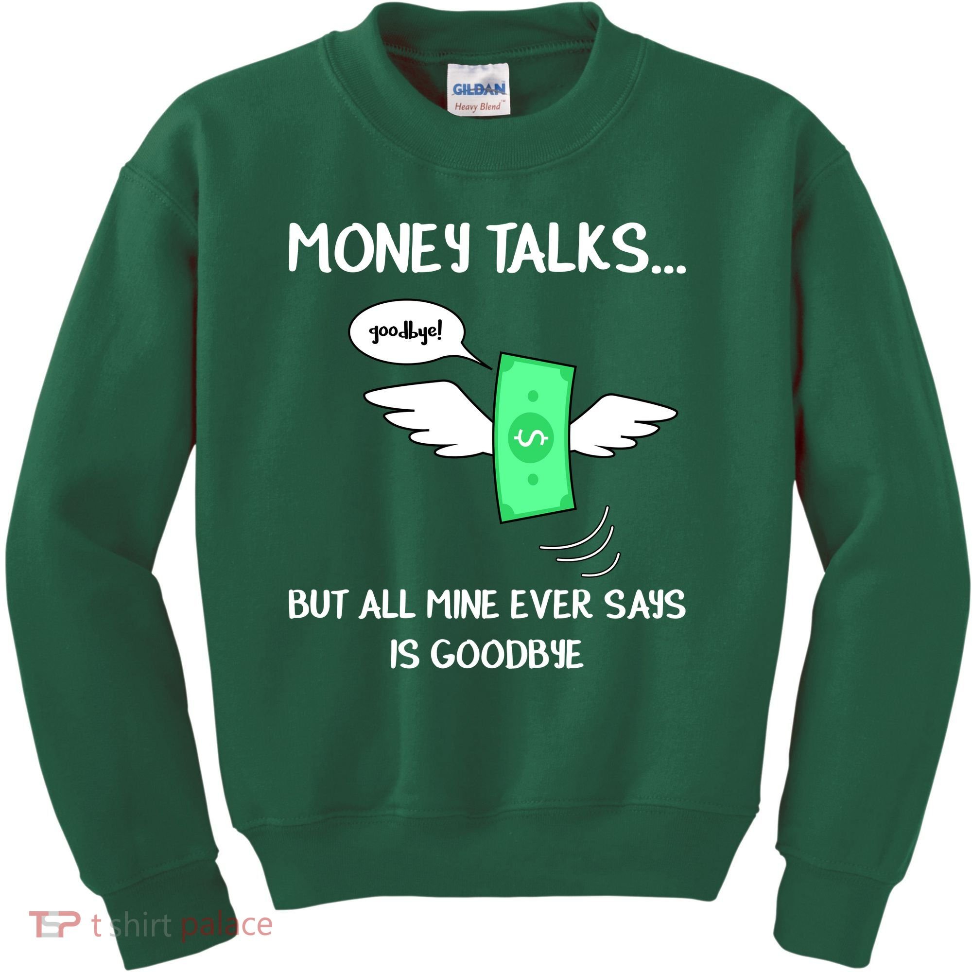 Money Talks But All Mine Ever Says Goodbye Kids Sweatshirt