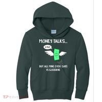 Money Talks But All Mine Ever Says Goodbye Kids Hoodie thumb 0