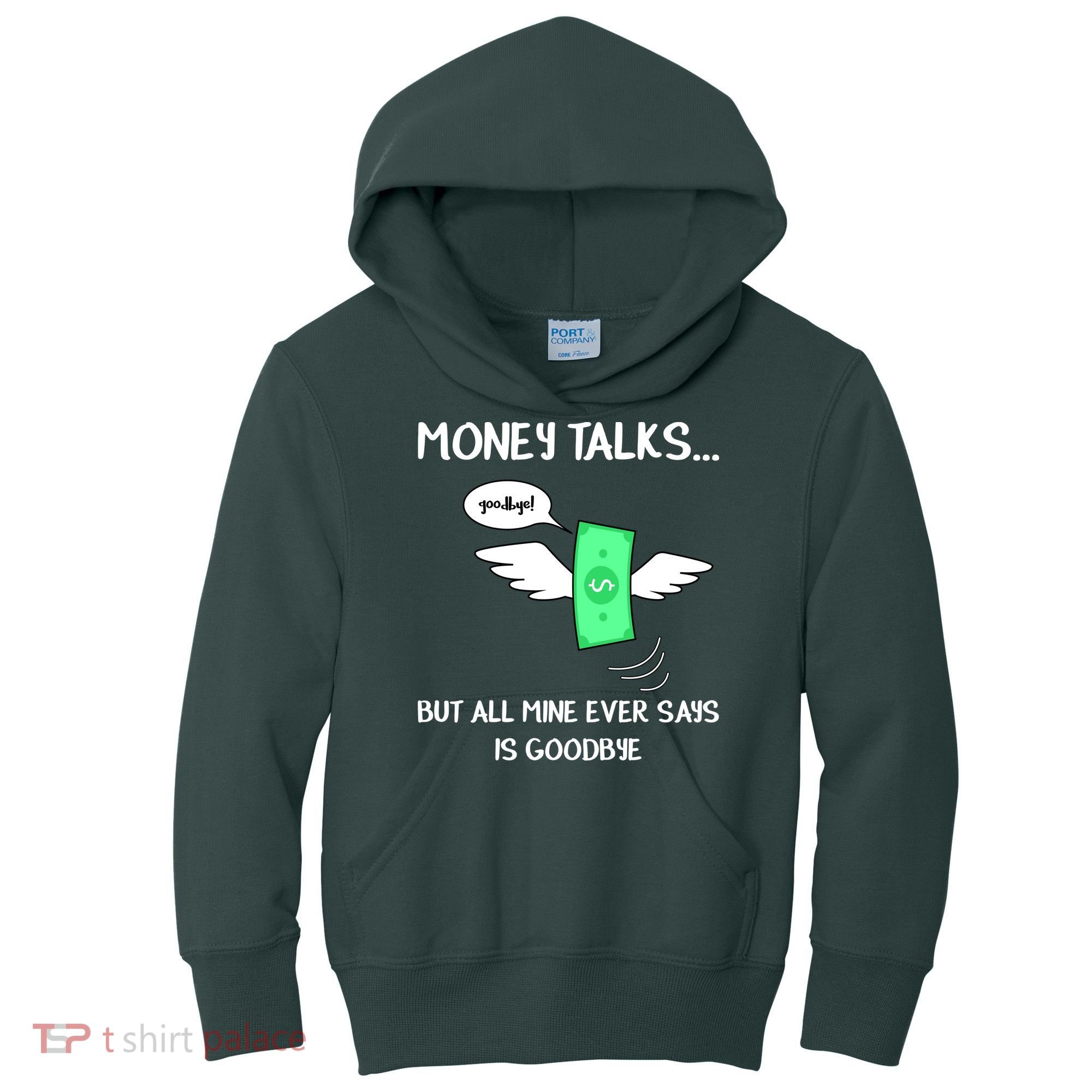 Money Talks But All Mine Ever Says Goodbye Kids Hoodie