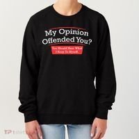 My Opinion Offended You Humor Sarcasm Women's Sweatshirt thumb 0