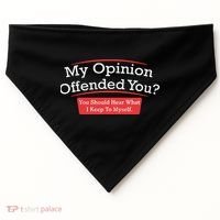 My Opinion Offended You Humor Sarcasm USA-Made Doggie Bandana thumb 0