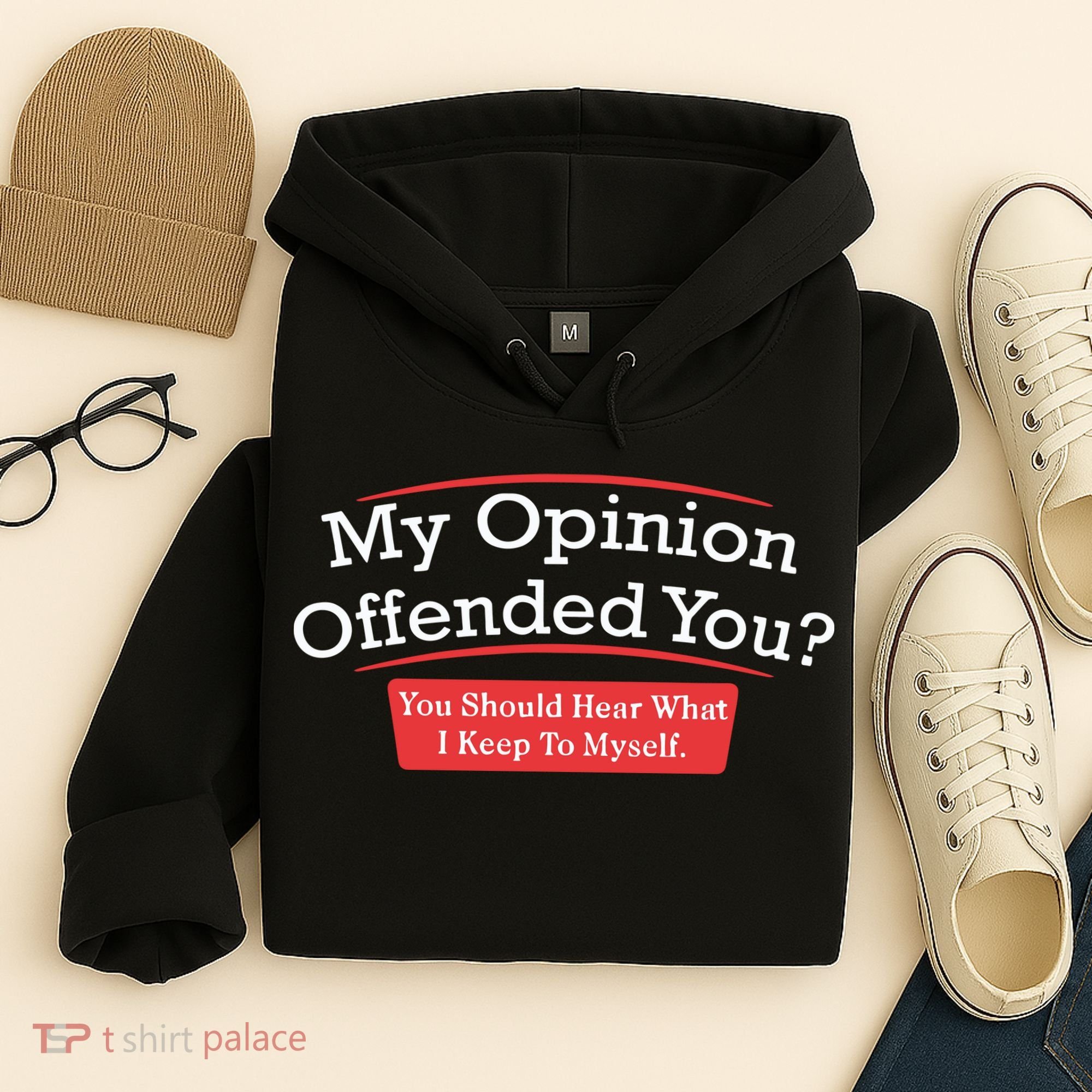 My Opinion Offended You Humor Sarcasm Hoodie