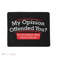My Opinion Offended You Humor Sarcasm Mousepad thumb 0