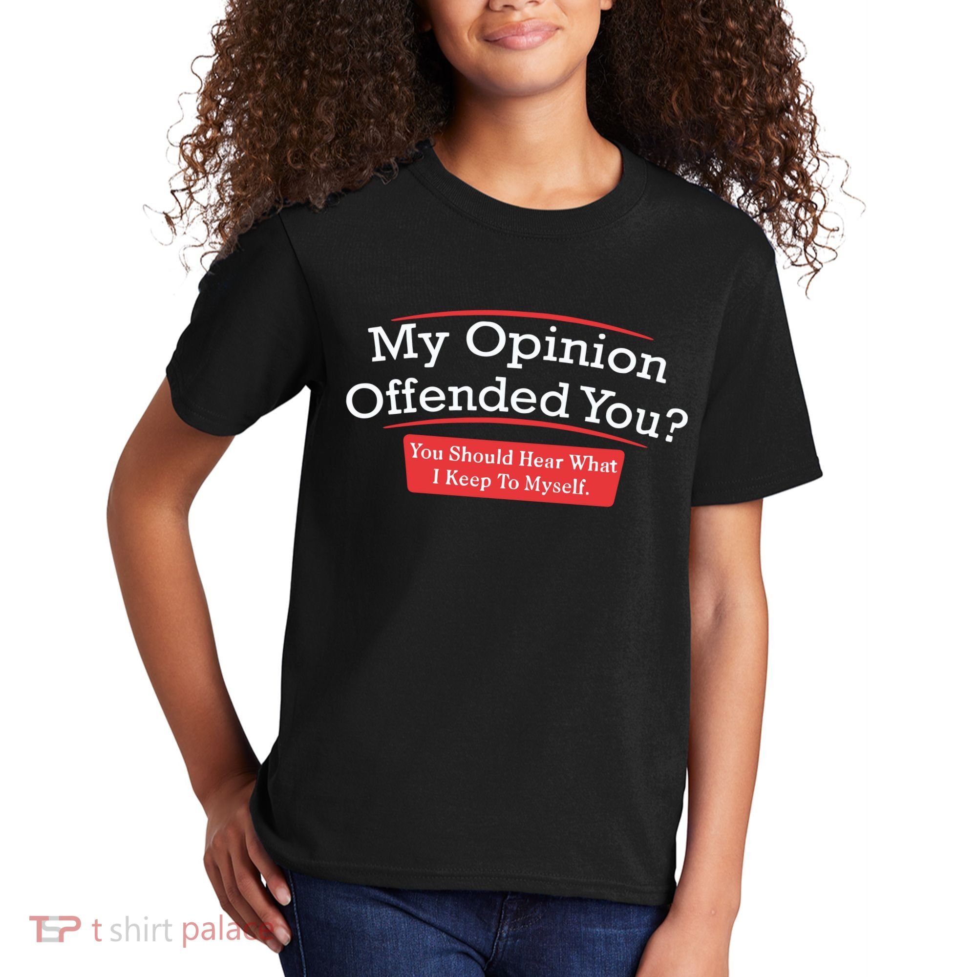 My Opinion Offended You Humor Sarcasm Kids T-Shirt