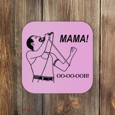 Mama Oo Oo Ooh Queen Music Lover Coaster