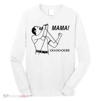 Mama Oo Oo Ooh Queen Music Lover Long Sleeve Shirt