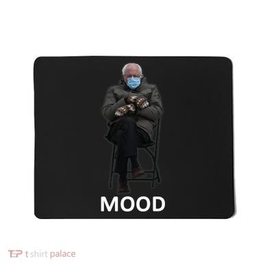 Mood Bernie Sanders Mittens Inauguration Mousepad