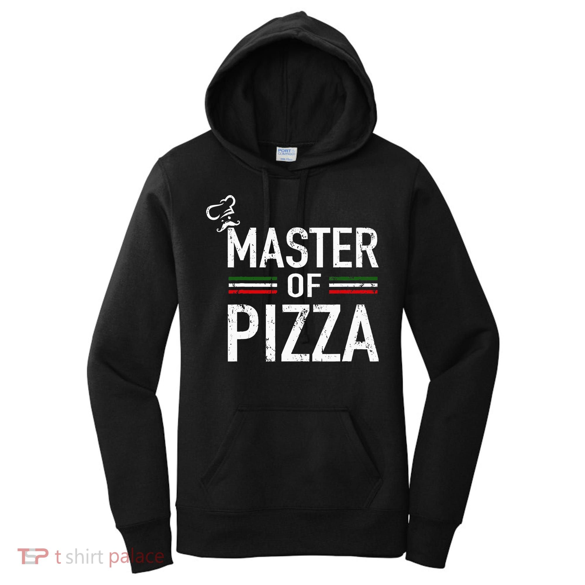 Master Of Pizza Italy Pizza Master Pizza Cooking Chef Women's Hoodie