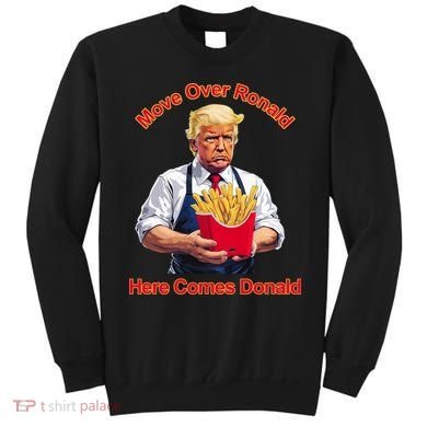Move Over Ronald Heres Comes Donald Sweatshirt