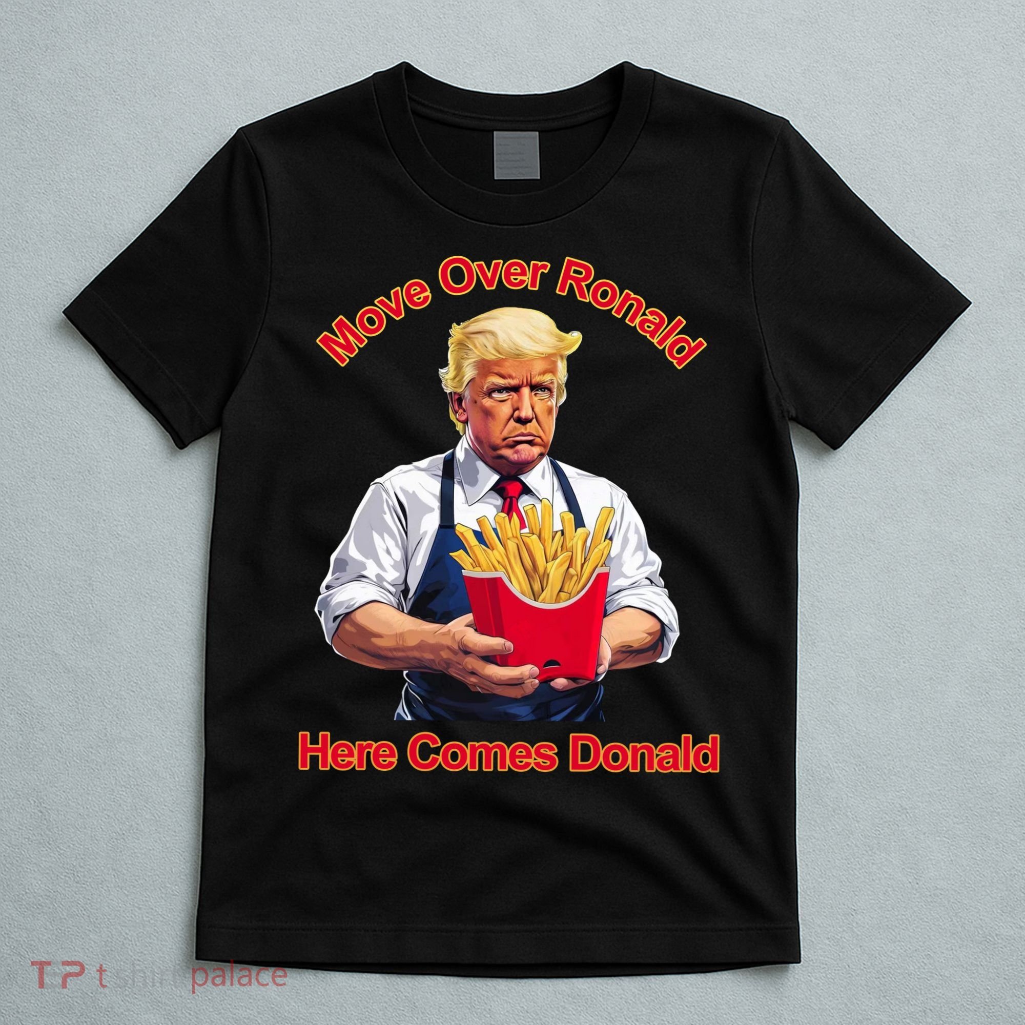 Move Over Ronald Heres Comes Donald T-Shirt