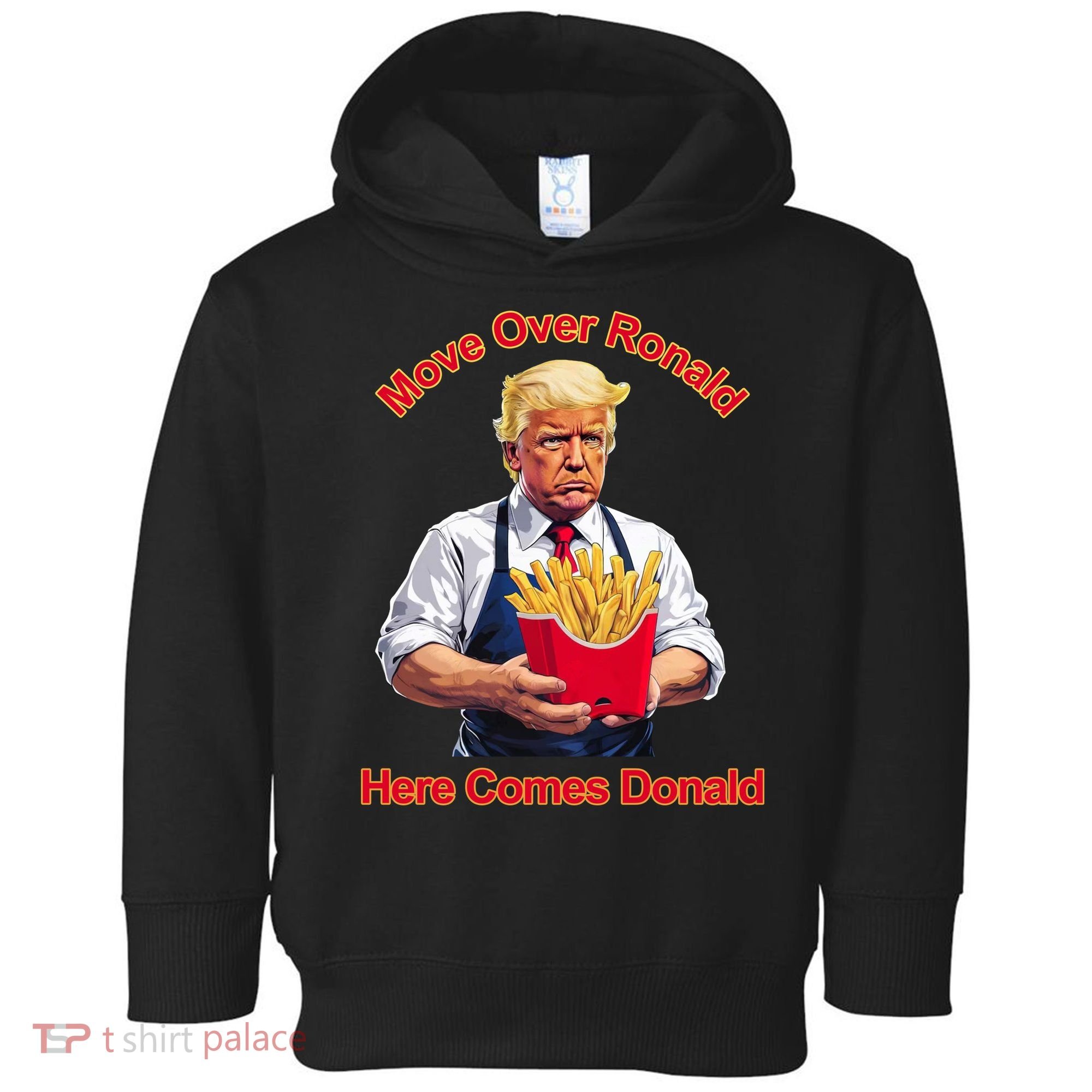 Move Over Ronald Heres Comes Donald Toddler Hoodie