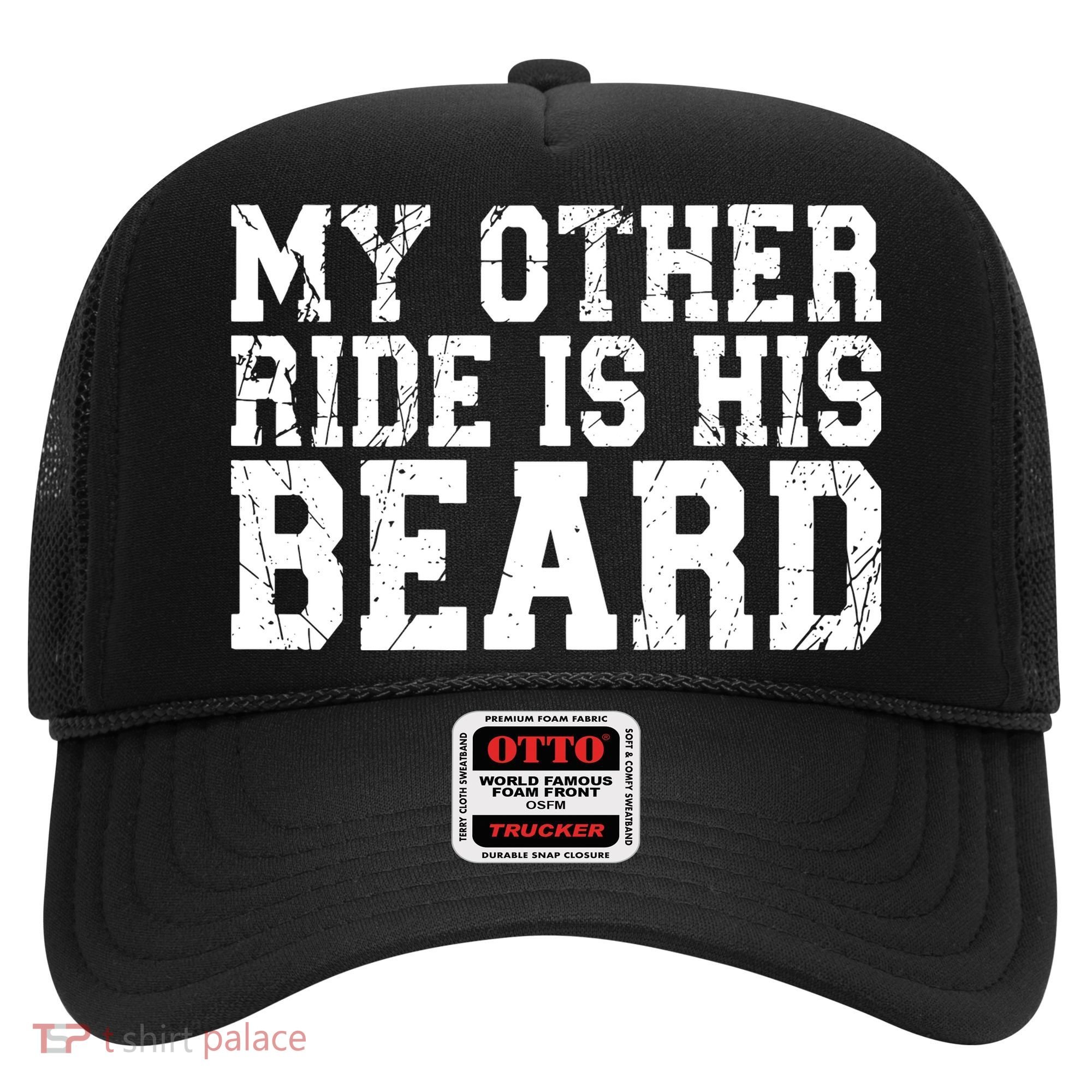 My Other Ride Is His Beard Hat