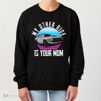 My Other Ride Is Your Mom Funny Retro Muscle Car Women's Sweatshirt thumb 0