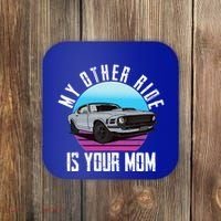 My Other Ride Is Your Mom Funny Retro Muscle Car Coaster thumb 0