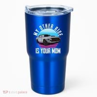 My Other Ride Is Your Mom Funny Retro Muscle Car Tumbler thumb 0