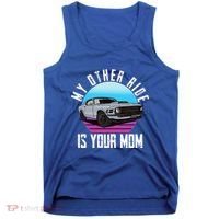 My Other Ride Is Your Mom Funny Retro Muscle Car Tank Top thumb 0
