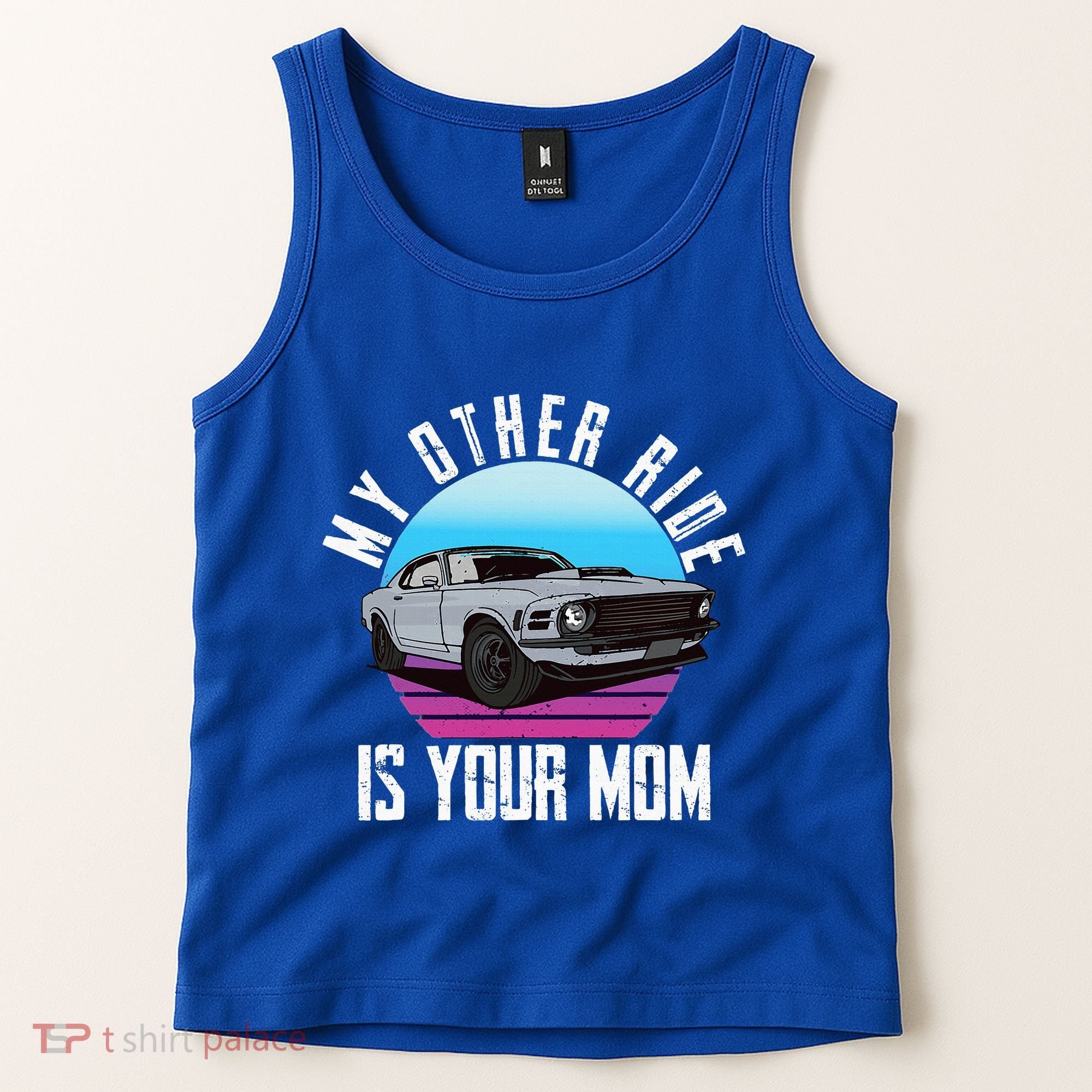 My Other Ride Is Your Mom Funny Retro Muscle Car Tank Top