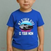 My Other Ride Is Your Mom Funny Retro Muscle Car Toddler T-Shirt thumb 2
