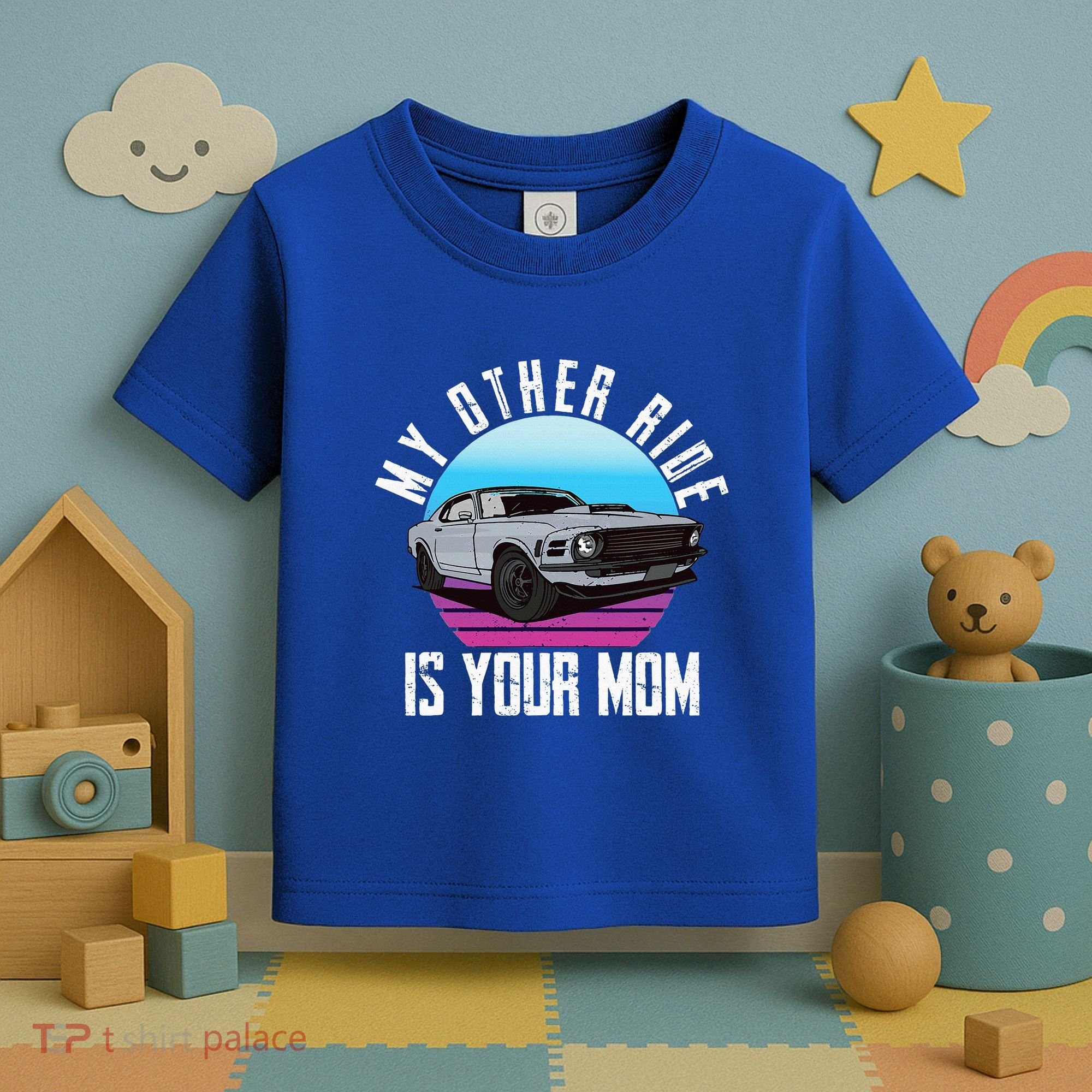 My Other Ride Is Your Mom Funny Retro Muscle Car Toddler T-Shirt