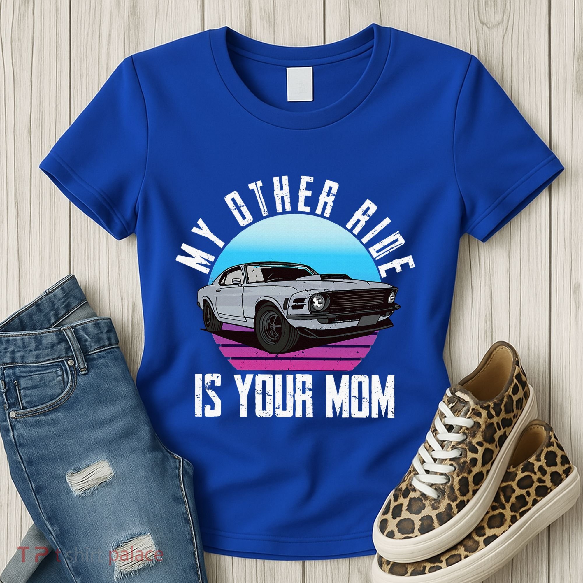 My Other Ride Is Your Mom Funny Retro Muscle Car Women's T-Shirt
