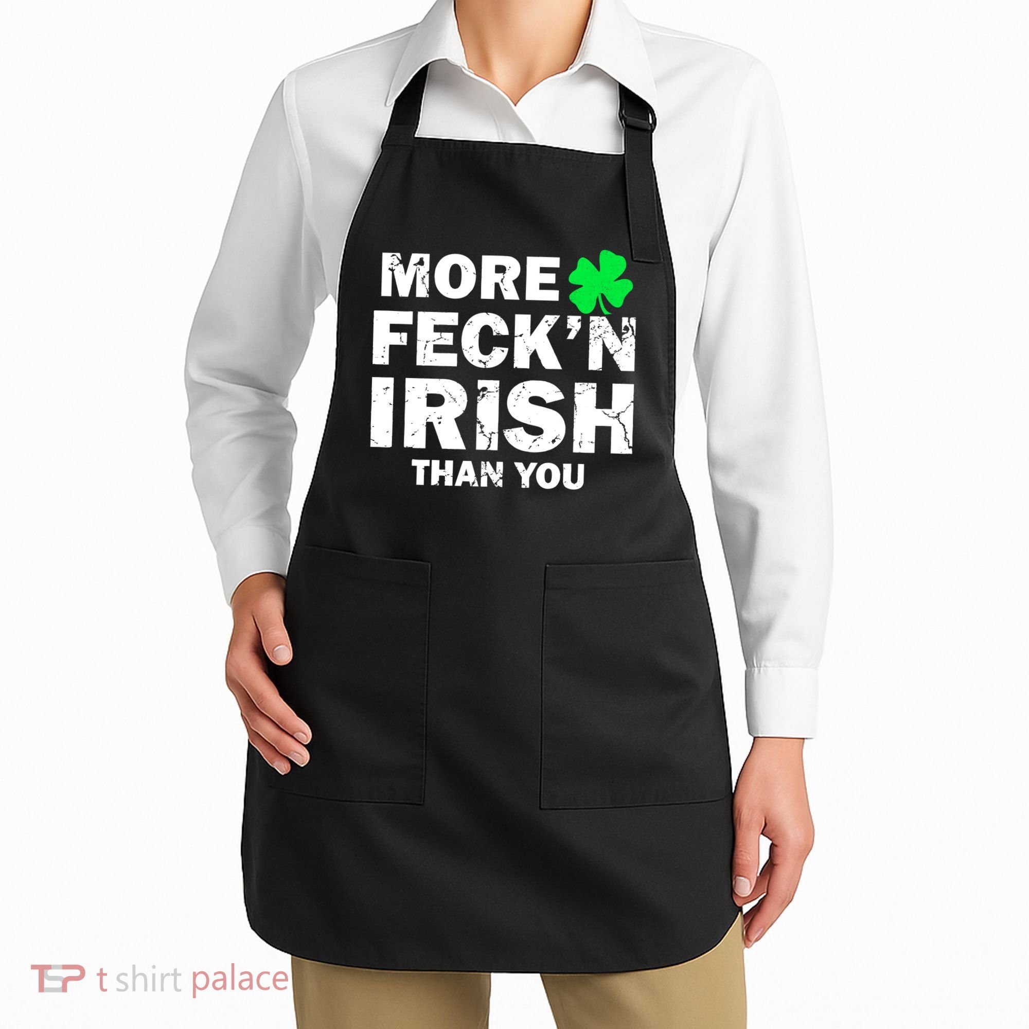 More Feck'n Irish Than You Funny Apron